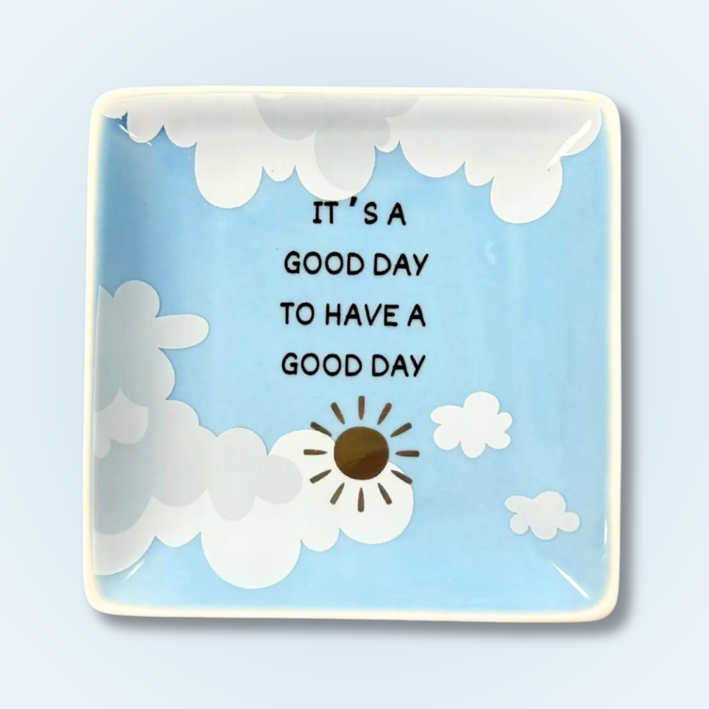 It's A Good Day to Have a Good Day Trinket Tray
