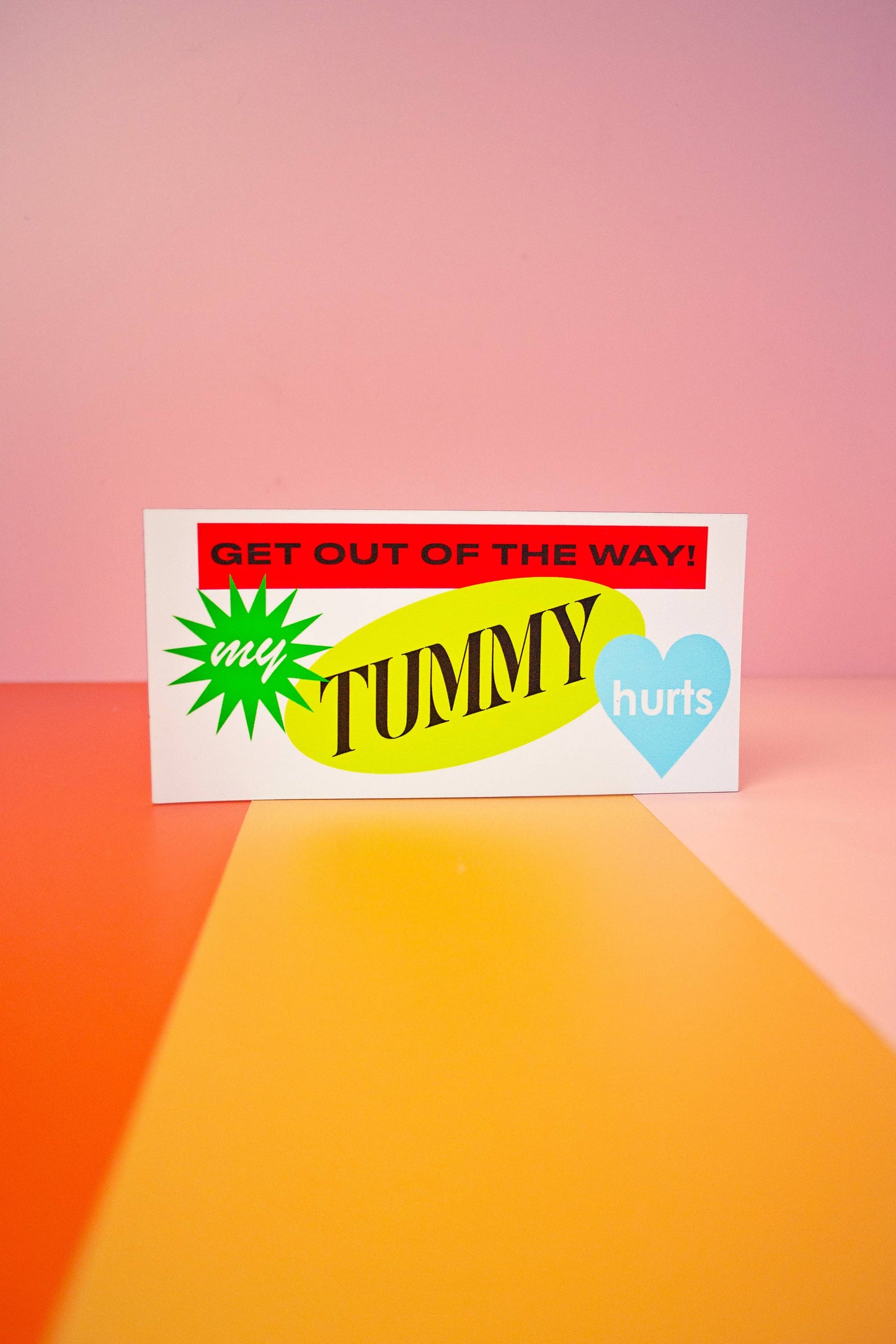 Get Out of The Way, My Tummy Hurts Car Magnet