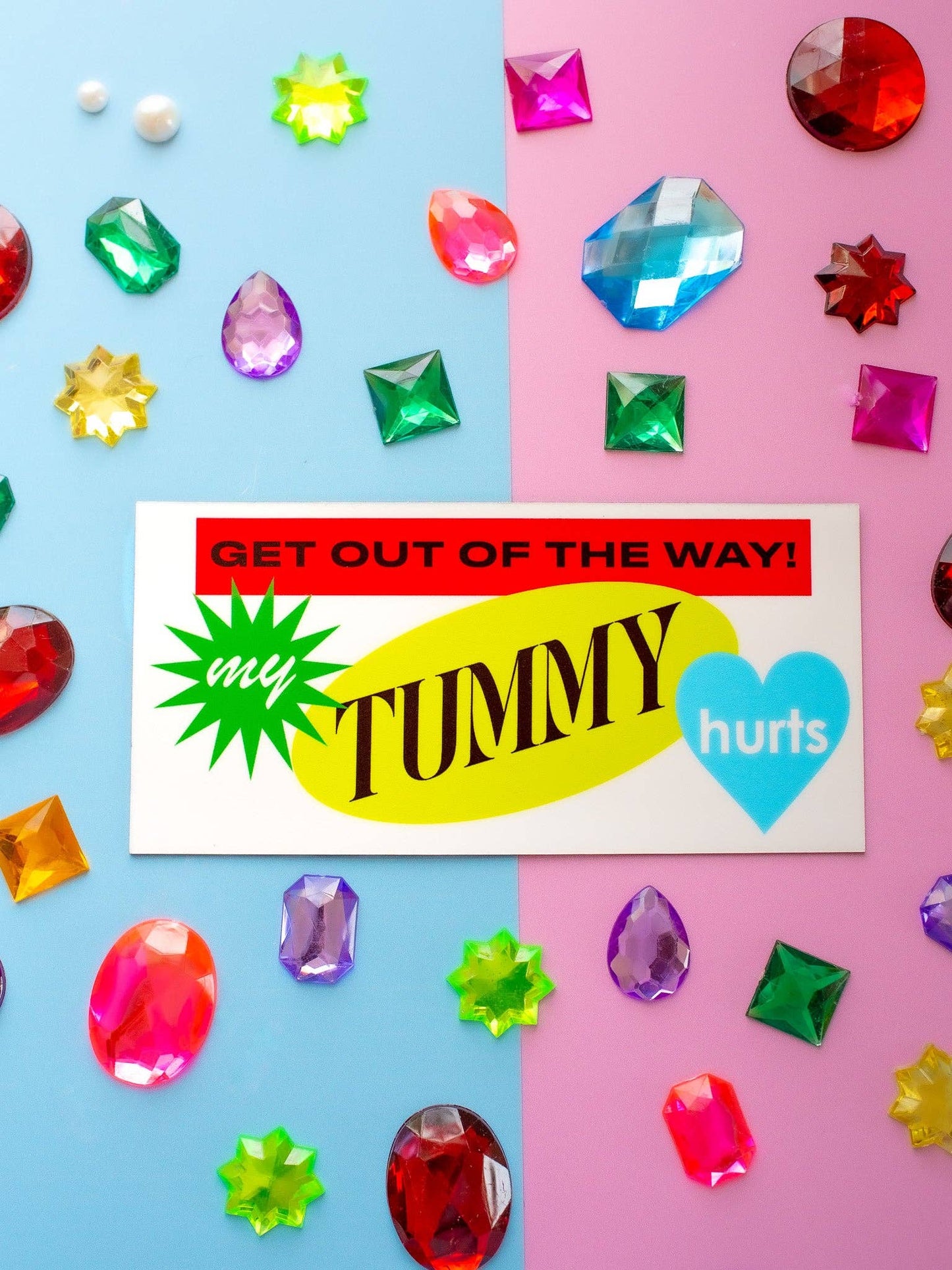 Get Out of The Way, My Tummy Hurts Car Magnet