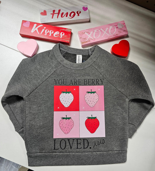 You Are Berry Loved Toddler Crewneck - Simply Graced Mama