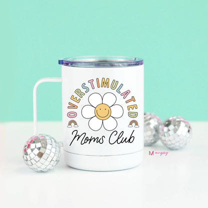 Overstimulated Mom's Club Funny Travel Cup, Mother's Day