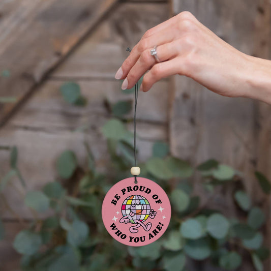Be Proud of Who You Are Air Freshener