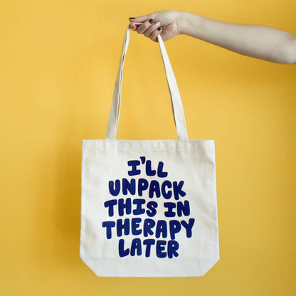 I'll Unpack This In Therapy Later Tote Bag