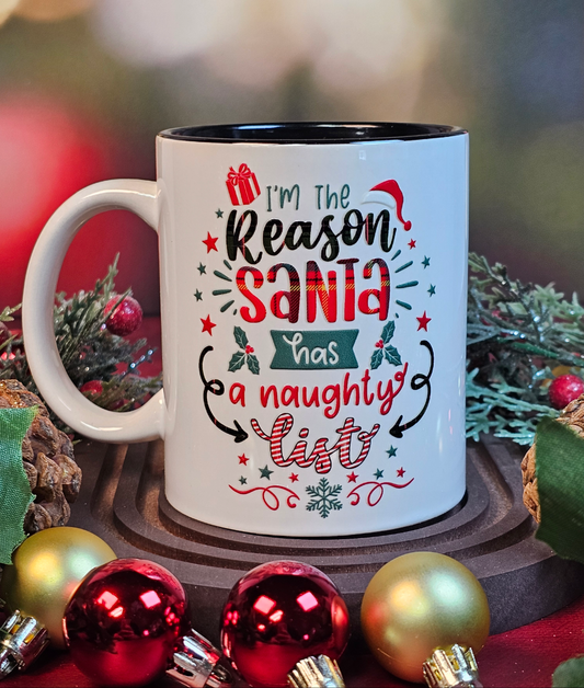 I'm The Reason Santa Has A Naughty List Coffee Mug