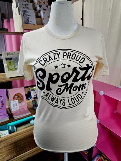 Crazy Proud Sports Mom Graphic Tee