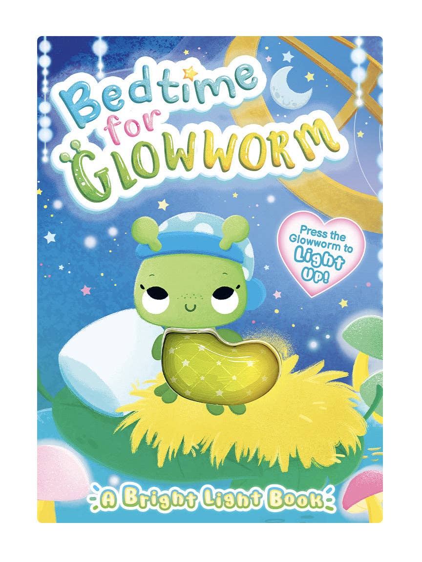 Bedtime for Glowworm- Sensory Touch and Light-Up Board Book