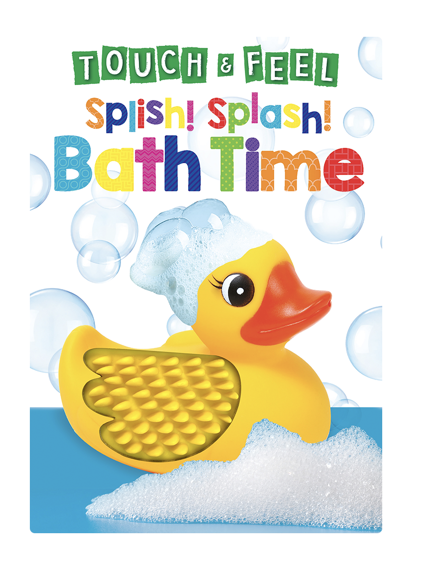 Splish! Splash! Bath Time  -Touch and Feel Sensory Board Book