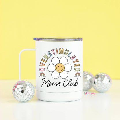 Overstimulated Mom's Club Funny Travel Cup, Mother's Day